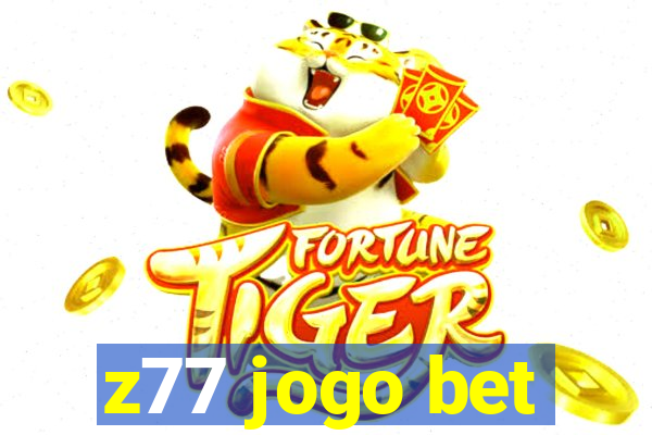 z77 jogo bet